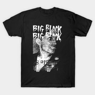 Big Black ----- Original Punkstyle Artwork T-Shirt